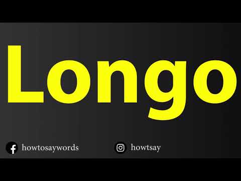 How To Pronounce Longo