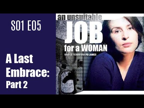 An Unsuitable Job for a Woman S01E05 - A Last Embrace: Part 2 / full epsiode