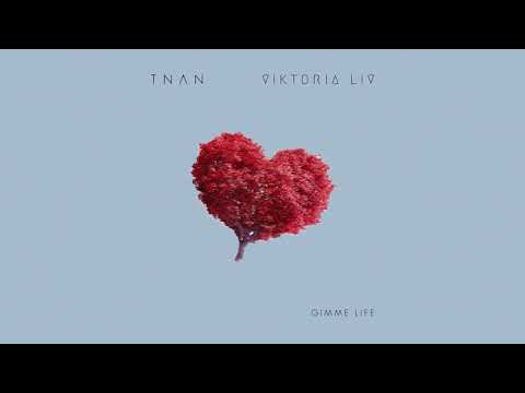 TNAN x Viktoria Liv - Gimme Life