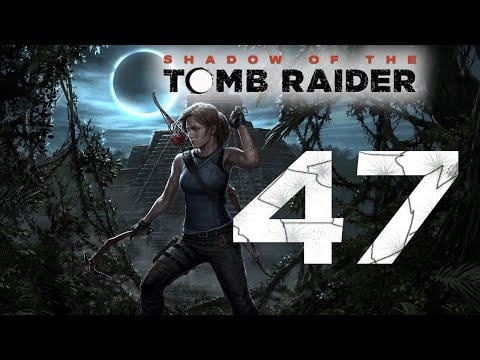 Shadow of the Tomb Raider - #47 - die Säulen [Let's Play; ger; Blind]