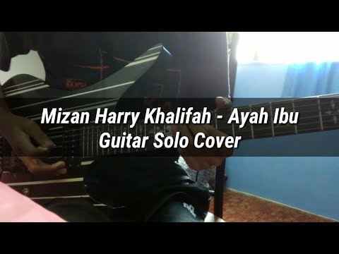 Mizan Harry Khalifah - Ayah Ibu (Guitar Solo Cover)