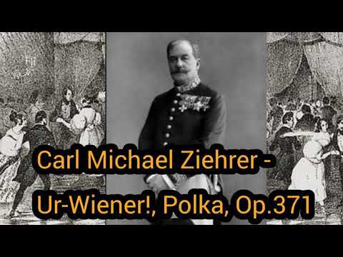 Carl Michael Ziehrer - Ur-Wiener!, Polka, Op.371