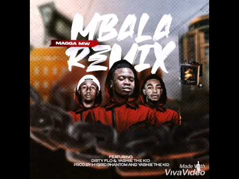 Magga Mw Mbala Remix Ft Dirty Flo and Yashie The Kid (Audio) Prod By HYBRID And Yashie