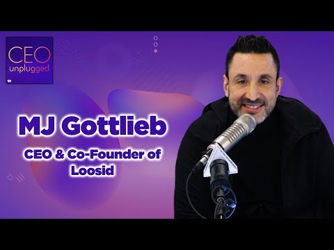 MJ Gottlieb of Loosid | CEO Unplugged