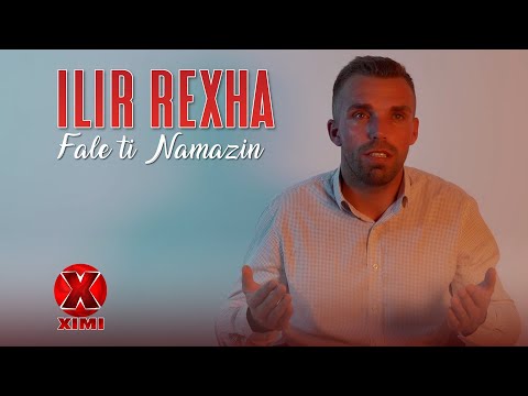Ilir Rexha - Fale ti Namazin