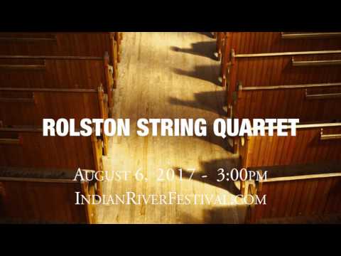 Rolston String Quartet - August 6 - 3pm matinee - Indian River Festival