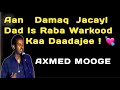 Axmed Mooge hees Aan Damaq Jacayl | Iyadoo Doog Dhex Jiifto | Aan Damaq  Jacayl lyrics | mudugboy