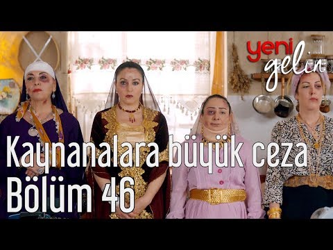 Yeni Gelin 46. Bölüm - Kaynanalara Büyük Ceza