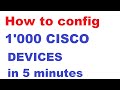 How To Configure 1000 Cisco Devices In 5 Minutes