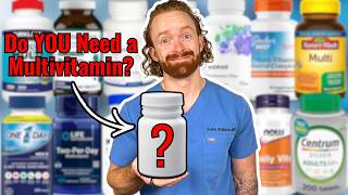 Do YOU Need a Multivitamin? And Which One?