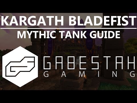 Mythic Kargath Bladefist Tank Guide