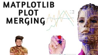Matplotlib  Plot  Merging in Hindi | Python Matplotlib | Machine Learning Tutorial