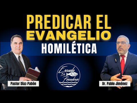 PREDICAR EL EVANGELIO | HOMILÉTICA |DR. PABLO JIMÉNEZ | PASTOR DÍAZ-PABÓN