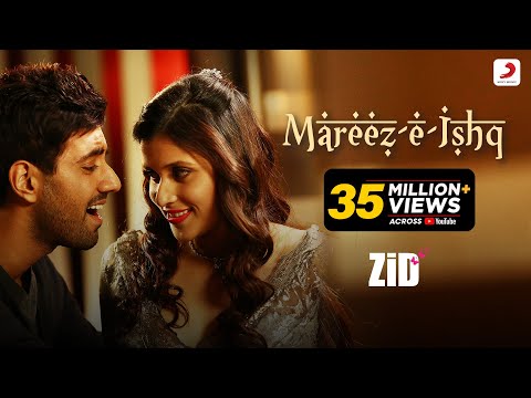 Mareez - E - Ishq | ZiD | Mannara Chopra | Karanvir | Arijit | Sharib – Toshi