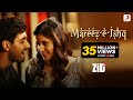 Mareez-E-Ishq | ZiD | Mannara | Karanvir | Arijit ...