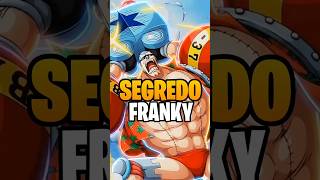 SEGREDO DE FRANKY #onepiece #onepiecebr #anime #franky