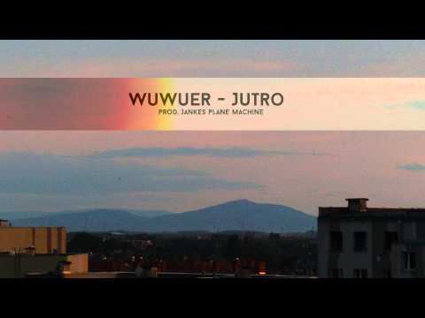Wuwuer - Jutro (prod. Jankes Plane Machine)