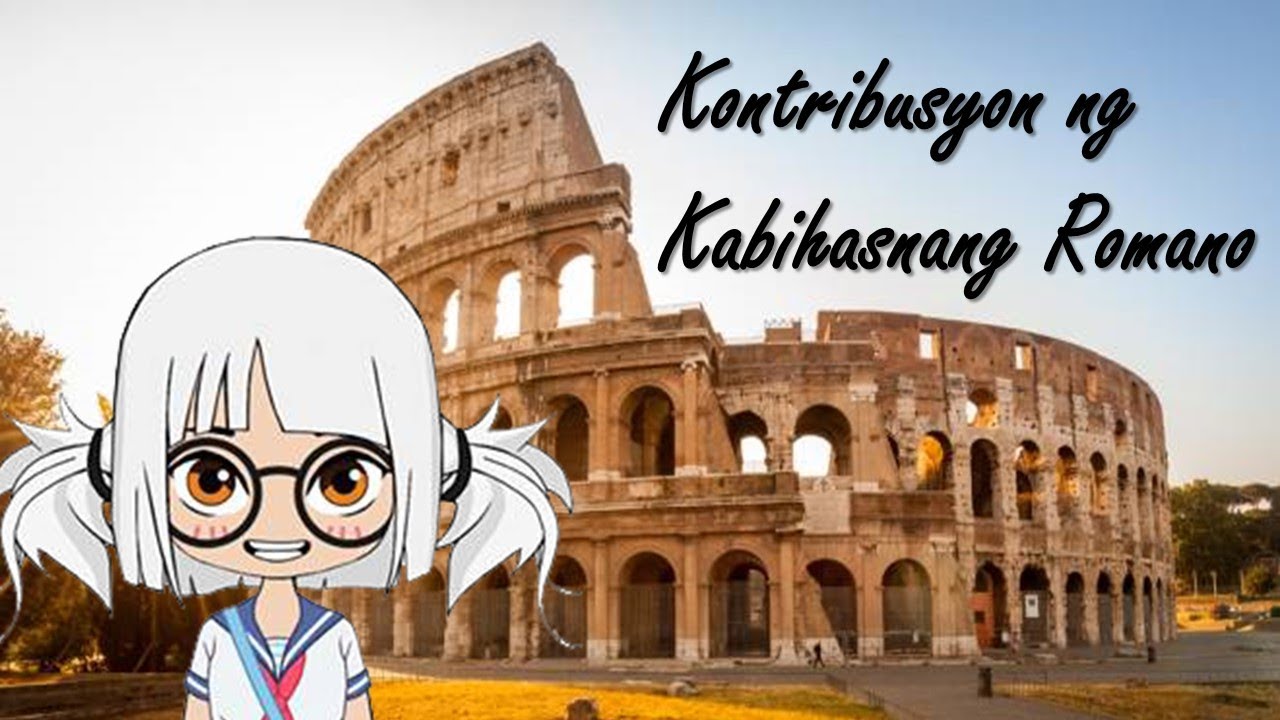 Kontribusyon ng Kabihasnang Romano