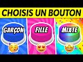 Choisis un BOUTON...! FILLE vs GARÇON vs MIXTE 🔵🔴🌈
