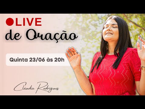 Live profética de Oração • 23/06 | Cláudia Rodrigues.