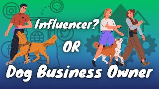Day 25 Are You An Influencer or Dog Training Business?
