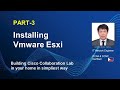 INSTALLING AND CONFIGURING VMWARE ESXI Server PART 3 CUCM CISCO COLLABORATION LAB