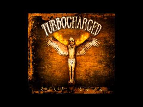 Turbocharged - Christ Zero 2012 Full album