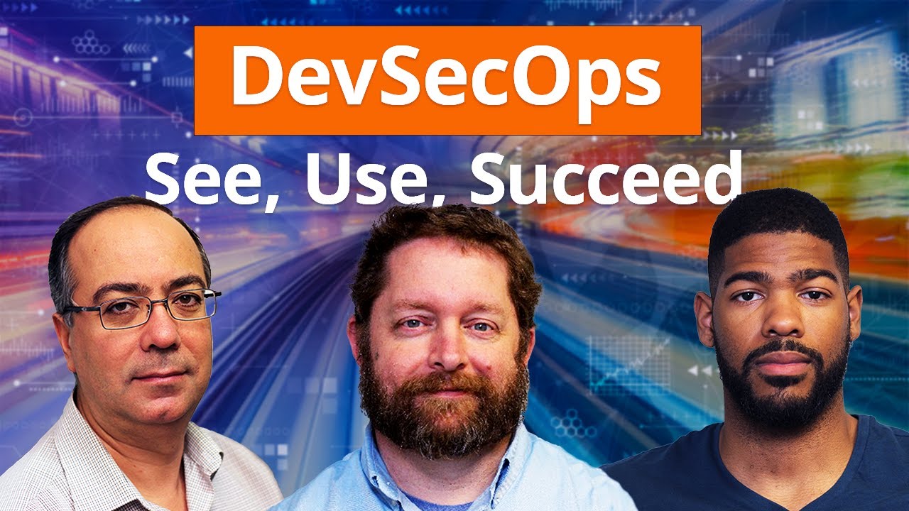 DevSecOps: See, Use, Succeed