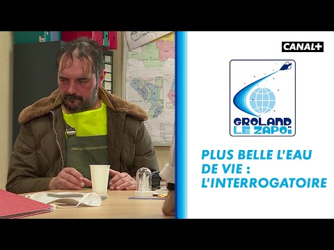 Plus belle l'eau de vie : Episode 16 - L'interrogatoire - Groland - CANAL+