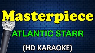 MASTERPIECE - Atlantic Starr (HD Karaoke)