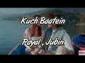 Kuch Baatein Song Lyrics | Payal Dev, Jubin Nautiyal | Kunaal Vermaa |Bhushan K|by Lyrics boy