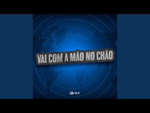 VAI COM A MÃO NO CHÃO