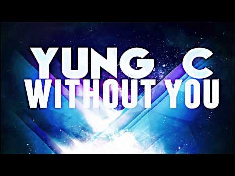 Yung C - Without You (Audio)