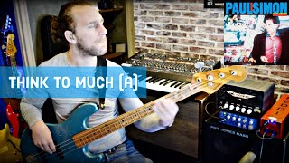 Paul Simon - Think To Much (a) Bass cover