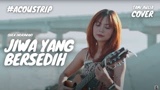 Download lagu JIWA YANG BERSEDIH - GHEA INDRAWARI | TAMI AULIA #ACOUSTRIP mp3