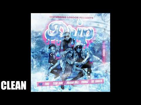 (CLEAN) Disturbing London x Tinie x Yxng Bane x Ivorian Doll x Poundz - Drip
