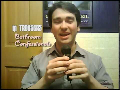 Egads! Theatre - Cast of "In Trousers" - Bathroom Confessionals