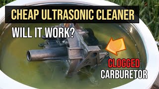 Cleaning a Carburetor with a Cheap Ultrasonic Cleaner