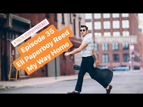 Zilosophy Podcast #35   Eli Paperboy Reed   My Way Home