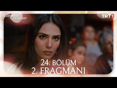 Cennetin Çocukları Cennetin Çocukları 24. Bölüm 2. Fragmanı - Ön İzleme Detayları