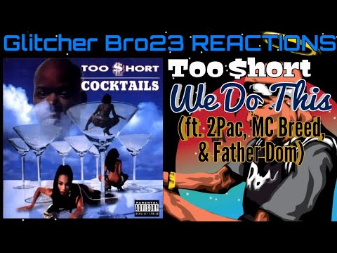 Too $hort - We Do This (ft. 2Pac, MC Breed, & Father Dom) | REACTION