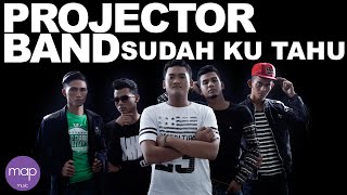 Download lagu Projector Band Sudah Ku Tahu... mp3