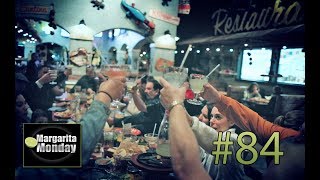 Margarita Monday #84 - Lupe Tortilla - 02/12/2018