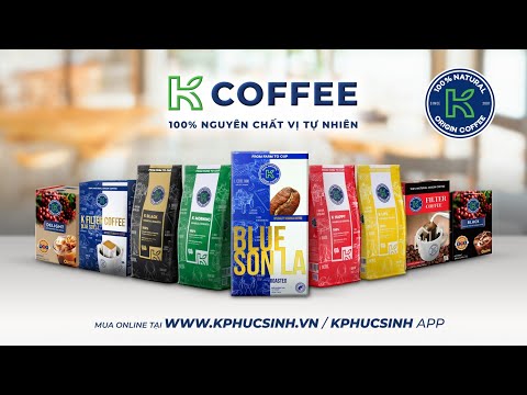 [TVC] K COFFEE CÀ PHÊ NGUYÊN CHẤT 100% NGUYÊN CHẤT VỊ TỰ NHIÊN