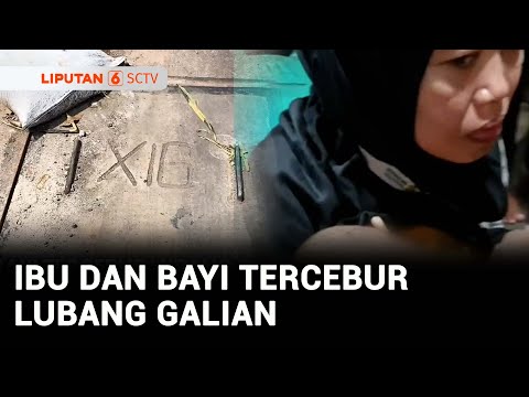 Viral! Ibu Gendong Bayi Jatuh ke Lubang Galian Kabel di Jaktim | Liputan 6