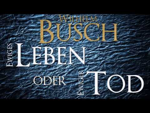 Ewiges Leben oder Ewiger Tod - Wilhelm Busch