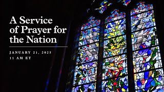 A Service of Prayer for the Nation - 1.21.25