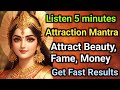 Listen 5 Minutes Attraction Mantra Attract Beauty Fame Money Mantra Venus