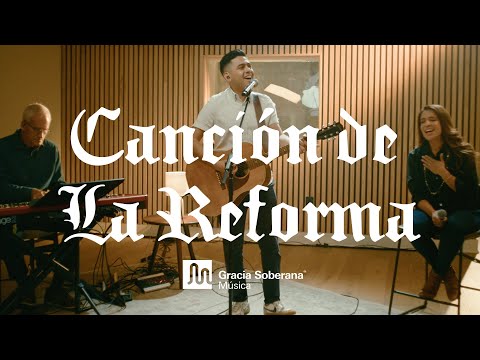 Canción de la Reforma - Gracia Soberana Música (Video Oficial)