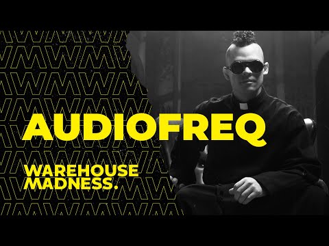 Audiofreq | WAREHOUSE MADNESS - Session.004
